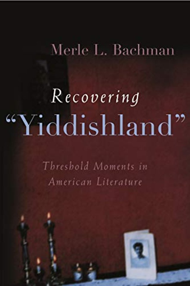 Recovering "Yiddishland – Threshold Moments in American Literature