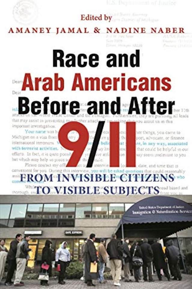 Race and Arab Americans Before and After 9/11 – From Invisible Citizens to Visible Subjects