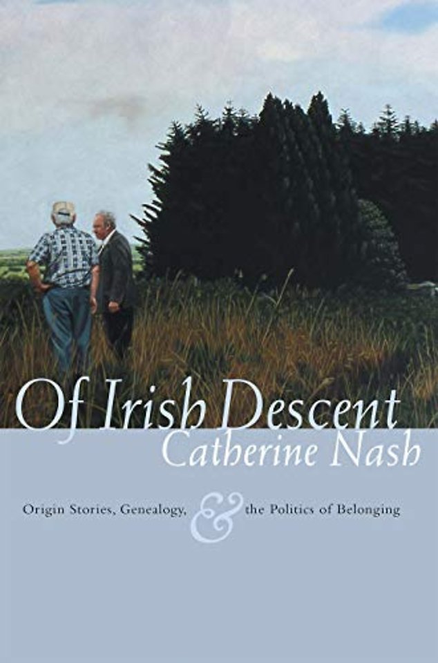 Of Irish Descent – Origin Stories, Genealogy, and the Politics of Belonging