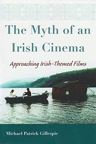 Myth of an Irish Cinema – Approaching Irish–Themed Films