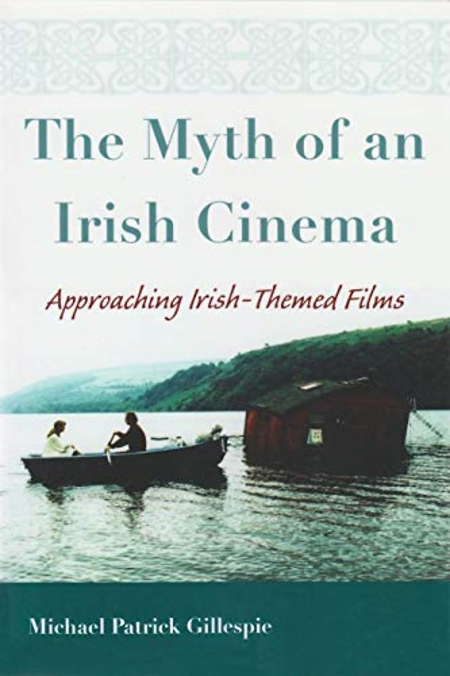 Myth of an Irish Cinema – Approaching Irish–Themed Films