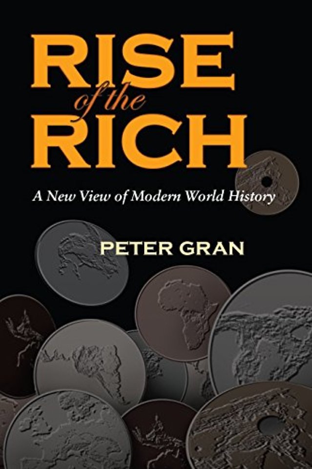 Rise of the Rich – A New View of Modern World History