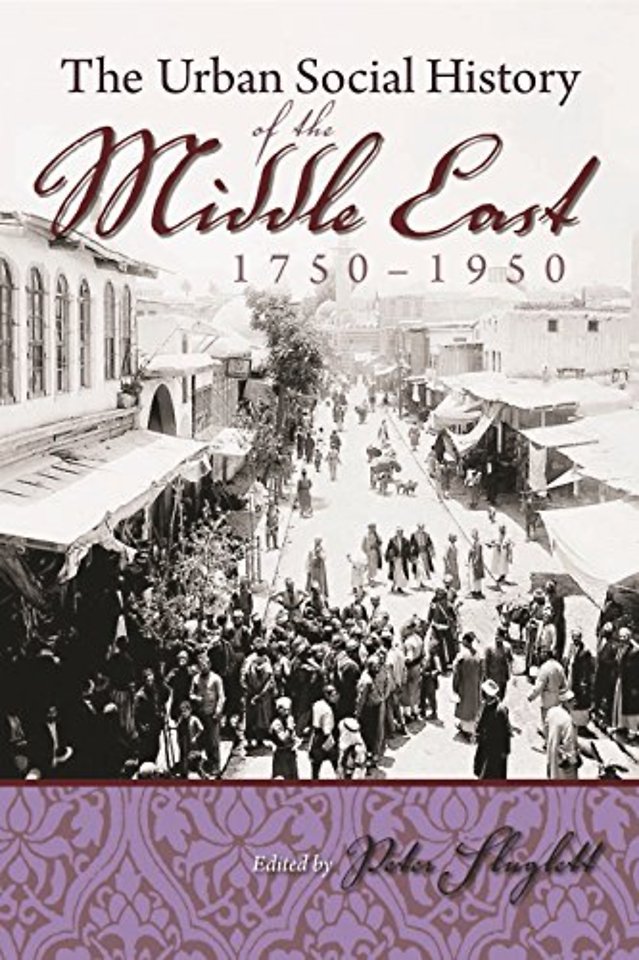 Urban Social History of the Middle East 1750–1950