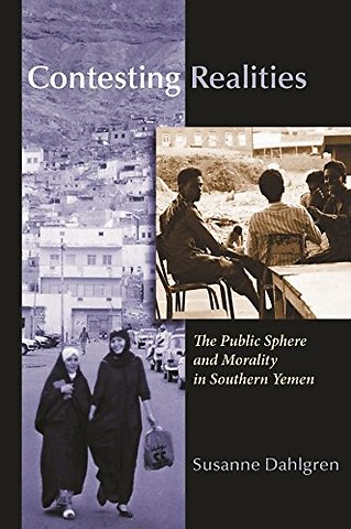 Contesting Realities – The Public Sphere and Morality in Southern Yemen