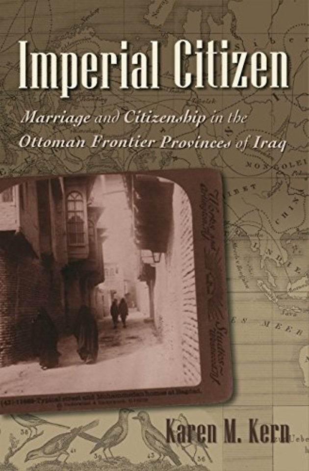 Imperial Citizen – Marriage and Citizenship in the Ottoman Frontier Provinces of Iraq
