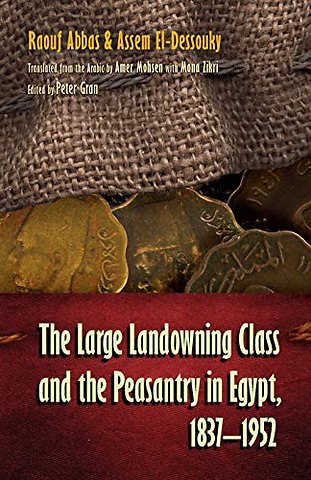 The Large Landowning Class and Peasantry in Egypt, 1837–1952