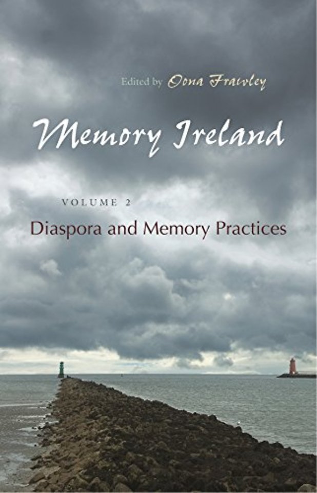 Memory Ireland – Volume 2: Diaspora and Memory Practices