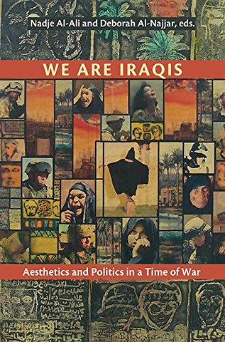 We Are Iraqis – Aesthetics and Politics in a Time of War
