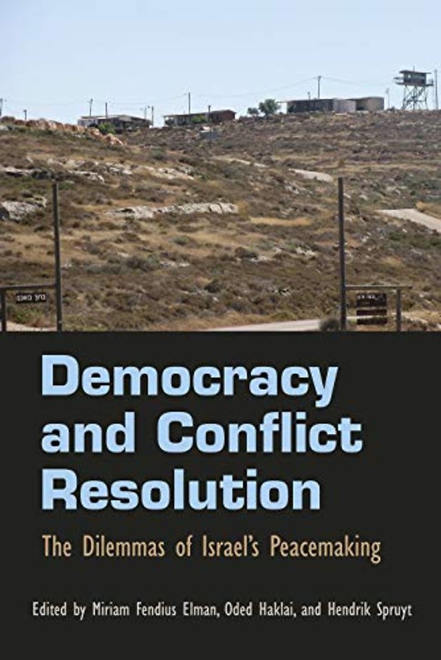 Democracy and Conflict Resolution – The Dilemmas of Israel`s Peacemaking