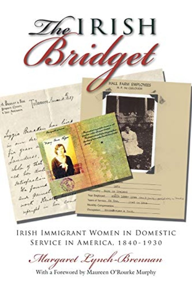 The Irish Bridget   – Irish Immigrant Women in Domestic Service in America, 1840–1930
