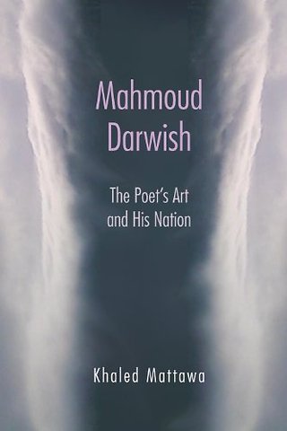 Mahmoud Darwish – The Poet`s Art and His Nation