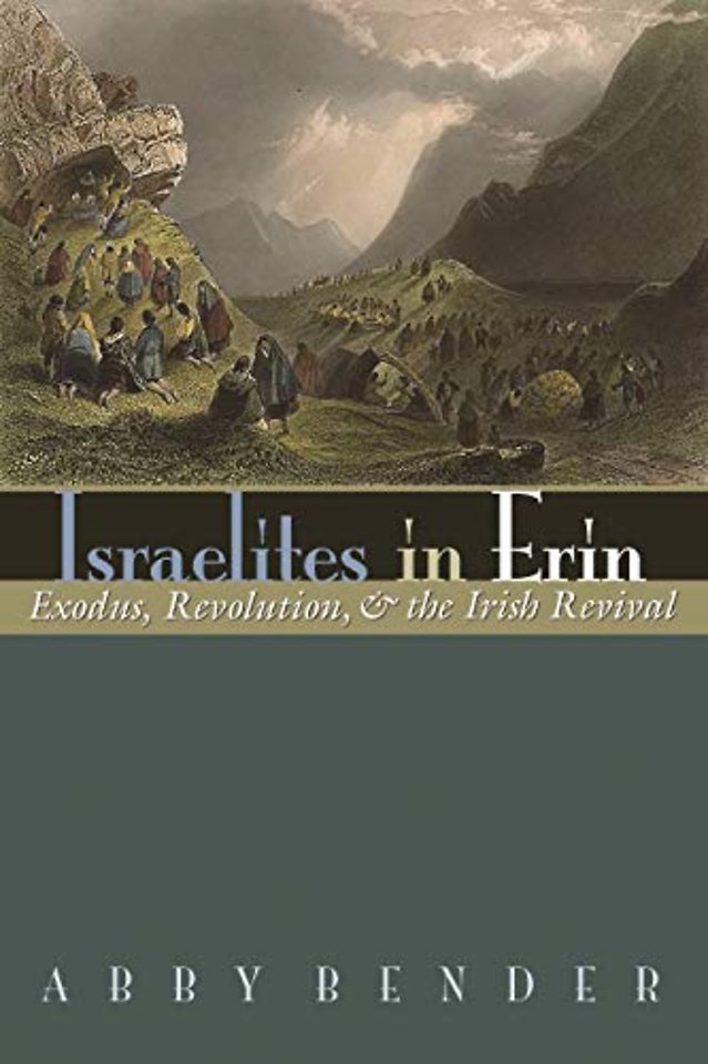 Israelites in Erin – Exodus, Revolution, and the Irish Revival