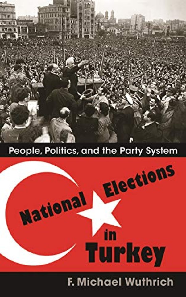 National Elections in Turkey – People, Politics, and the Party System