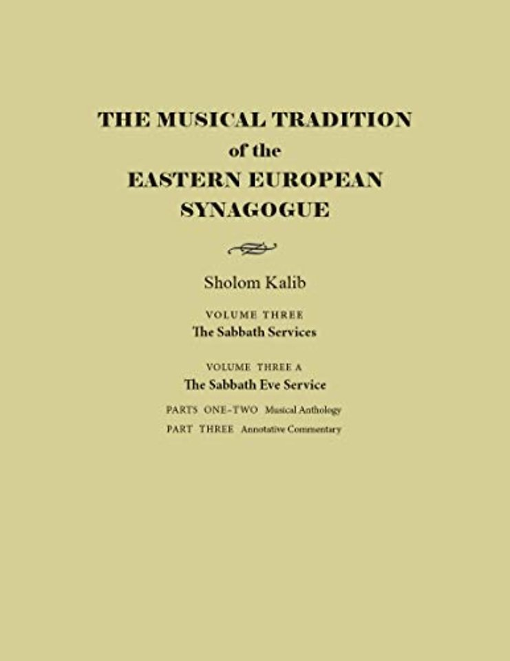 The Musical Tradition of the Eastern European Sy – Volume 3A: the Sabbath Eve Service