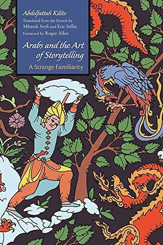 Arabs and the Art of Storytelling – A Strange Familiarity