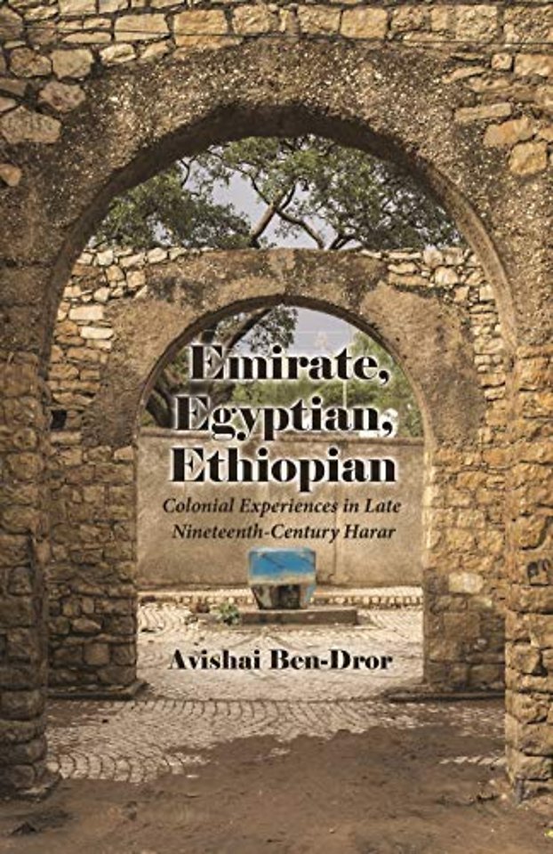 Emirate, Egyptian, Ethiopian – Colonial Experiences in Late Nineteenth–Century Harar