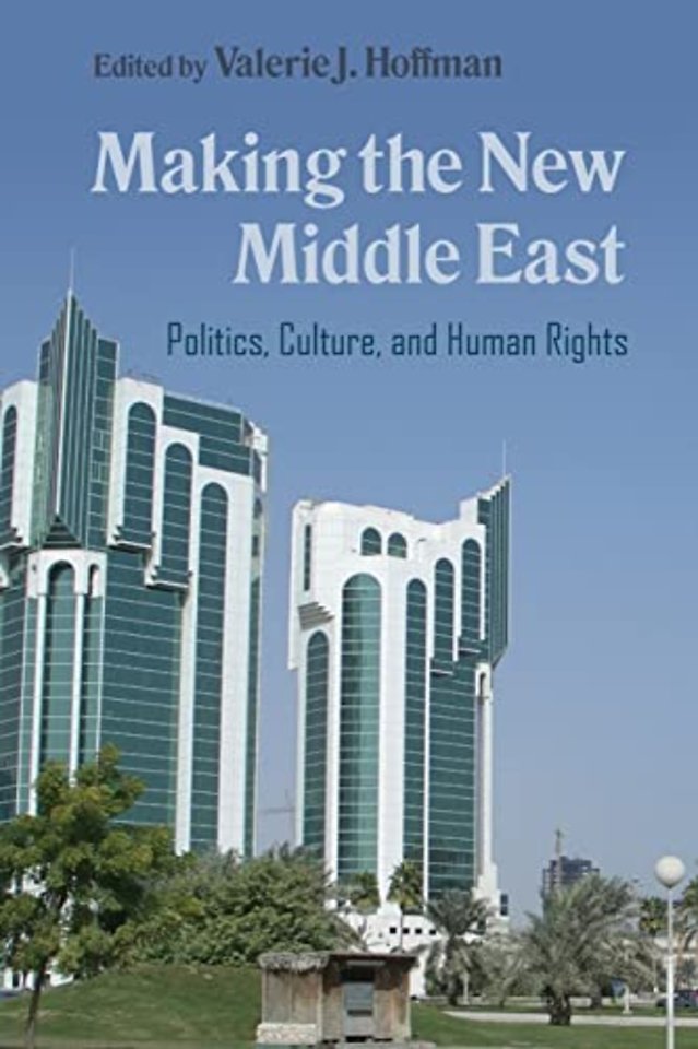 Making the New Middle East – Politics, Culture, and Human Rights