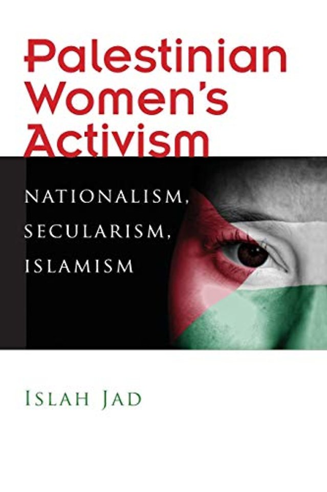 Palestinian Women`s Activism – Nationalism, Secularism, Islamism