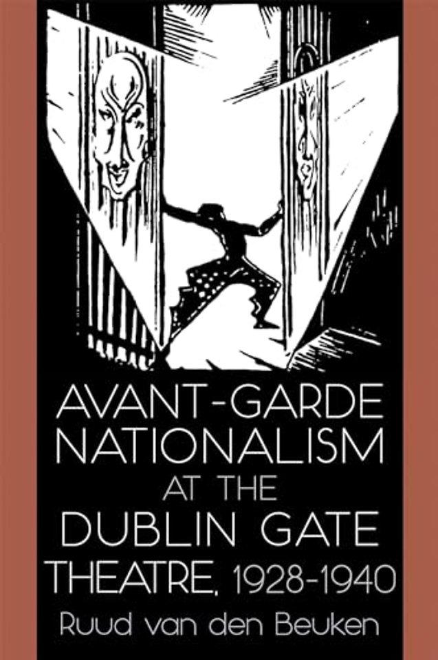 Avant–Garde Nationalism at the Dublin Gate Theatre, 1928–1940