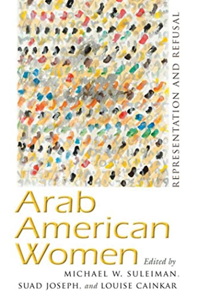 Arab American Women – Representation and Refusal
