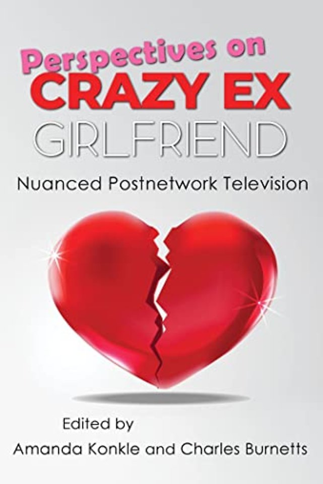 Perspectives on Crazy Ex–Girlfriend – Nuanced Postnetwork Television