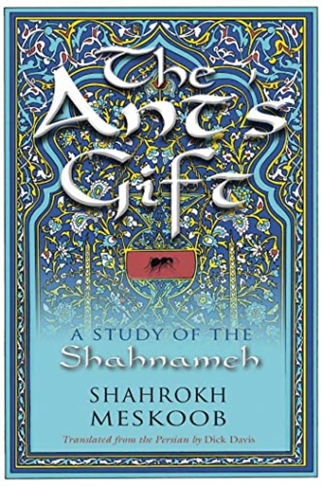 The Ant`s Gift – A Study of the Shahnameh