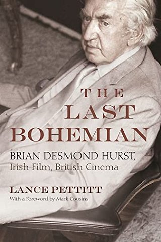 The Last Bohemian – Brian Desmond Hurst, Irish Film, British Cinema