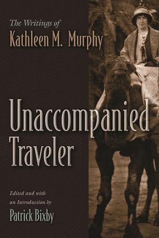 Unaccompanied Traveler – The Writings of Kathleen M. Murphy