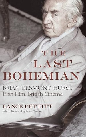 The Last Bohemian – Brian Desmond Hurst, Irish Film, British Cinema