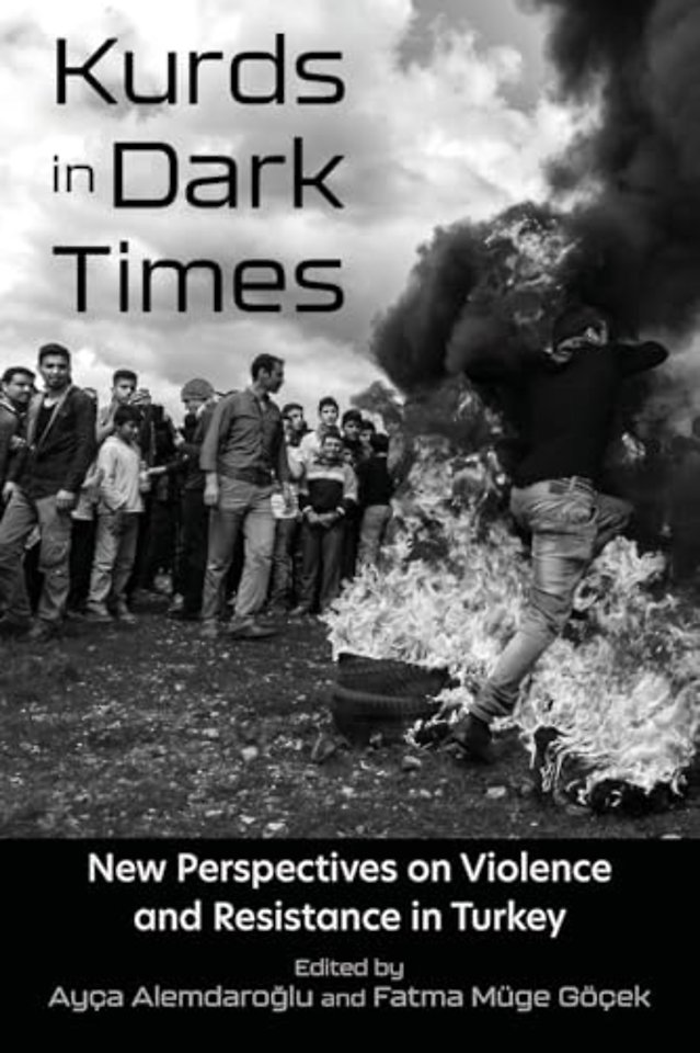 Kurds in Dark Times – New Perspectives on Violence and Resistance in Turkey