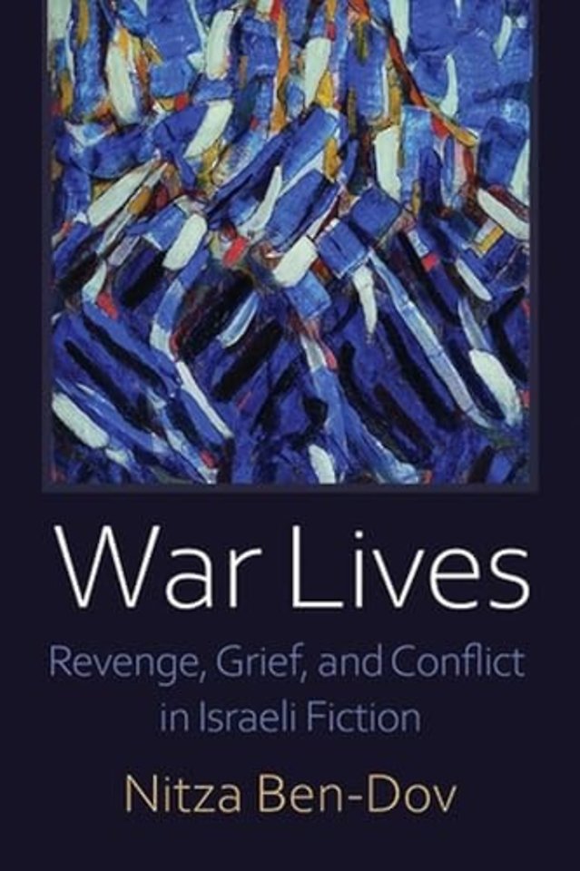 War Lives – Revenge, Grief, and Conflict in Israeli Fiction