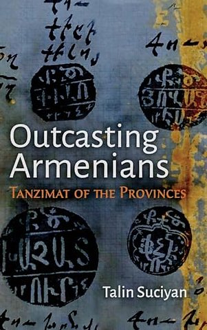Outcasting Armenians – Tanzimat of the Provinces