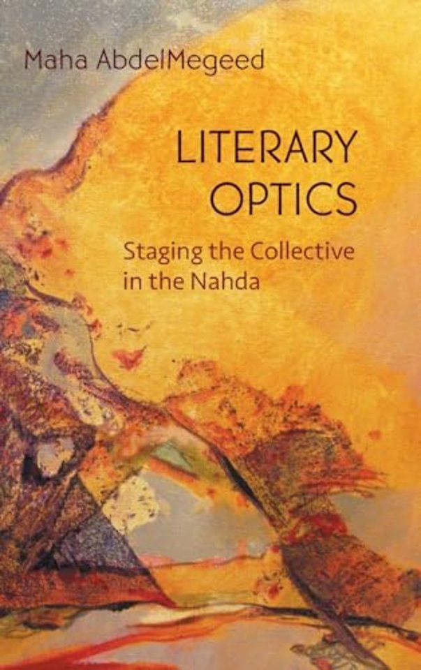 Literary Optics – Staging the Collective in the Nahda