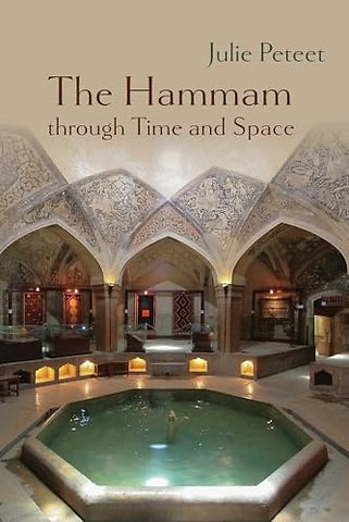 The Hammam Through Time and Space