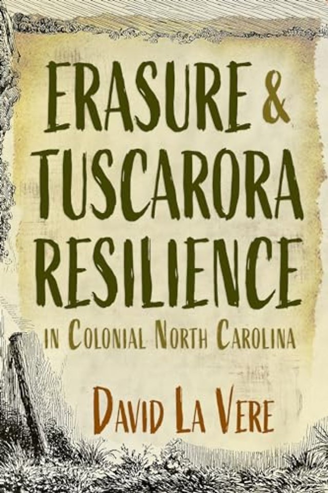 Erasure and Tuscarora Resilience in Colonial North Carolina
