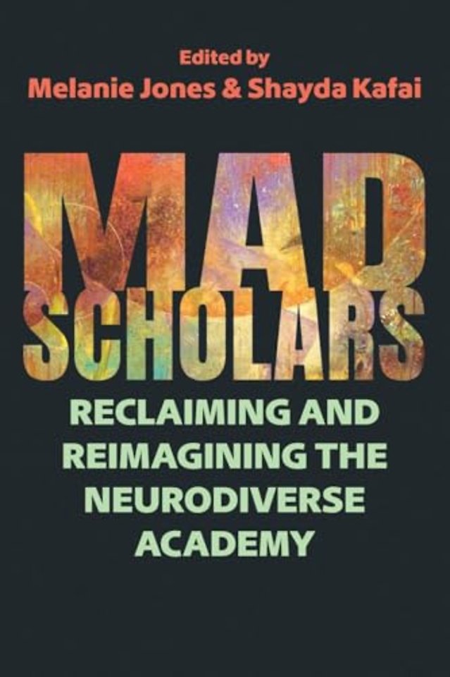 Mad Scholars – Reclaiming and Reimagining the Neurodiverse Academy