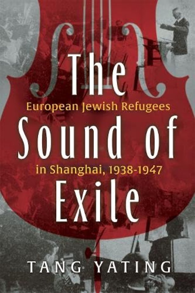 The Sound of Exile – European Jewish Refugees in Shanghai, 1938–1947