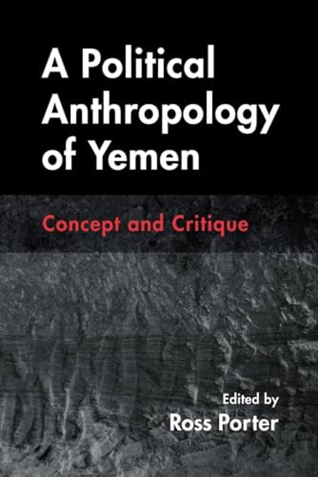 A Political Anthropology of Yemen – Concept and Critique