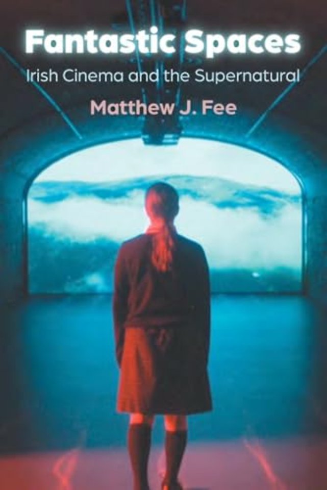 Fantastic Spaces – Irish Cinema and the Supernatural