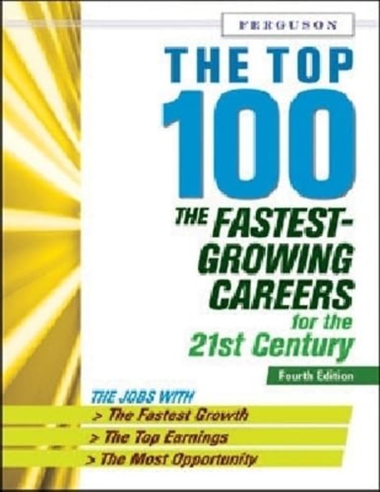 The Top 100 – The Fastest Growing Careers for the 21st Century