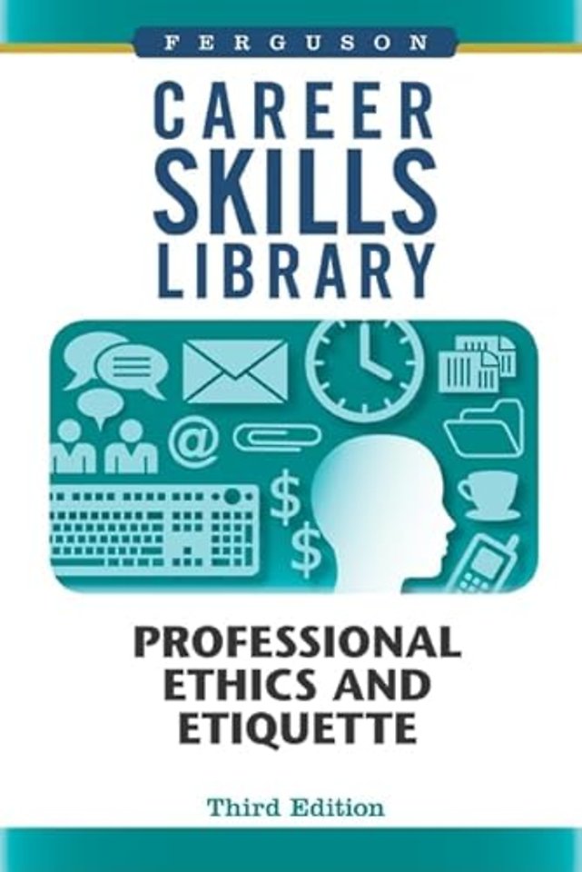 Career Skills Library – Professional Ethics and Etiquette