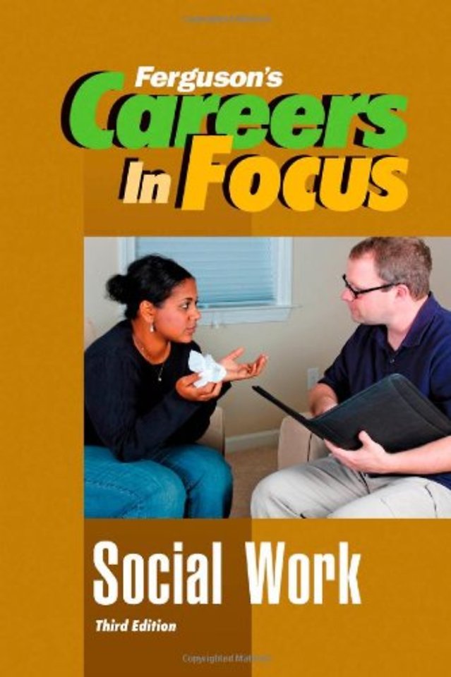 CAREERS in FOCUS: SOCIAL WORK, 3RD EDITION