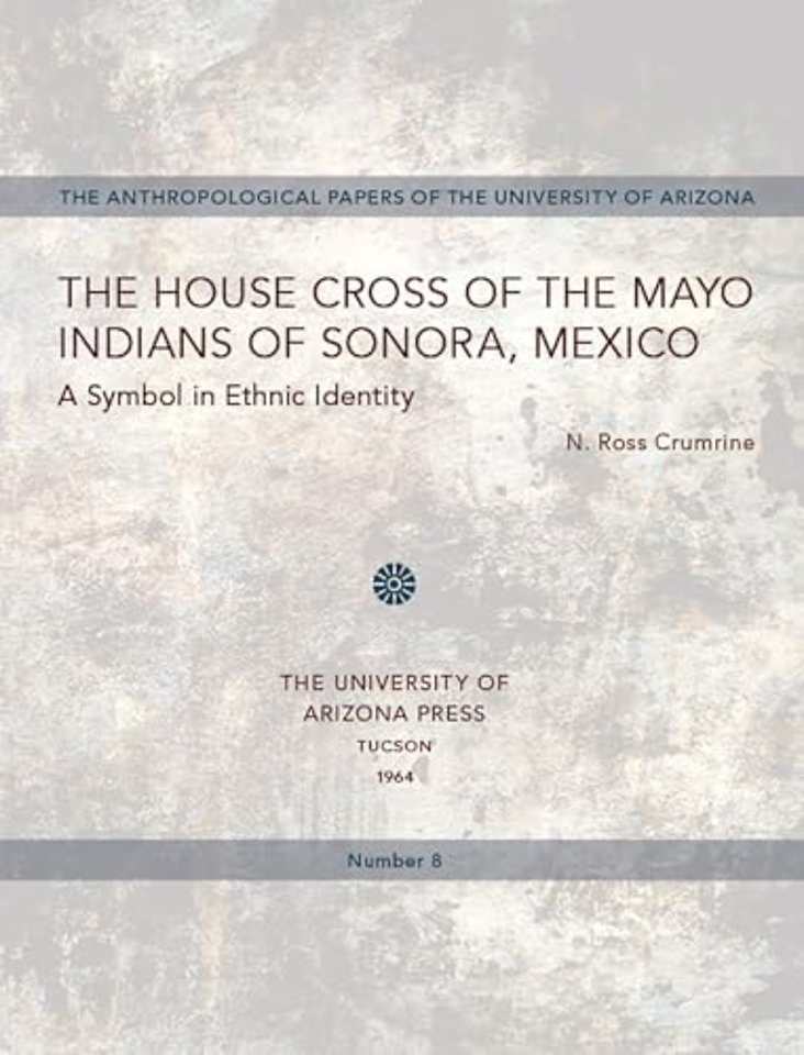 The House Cross of the Mayo Indians of Sonora, Mexico