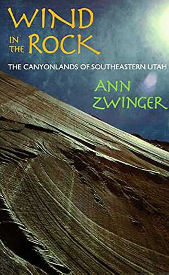 Wind in the Rock – The Canyonlands of Southeastern Utah