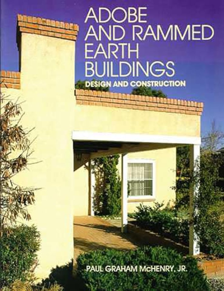 Adobe and Rammed Earth Buildings – Design and Construction