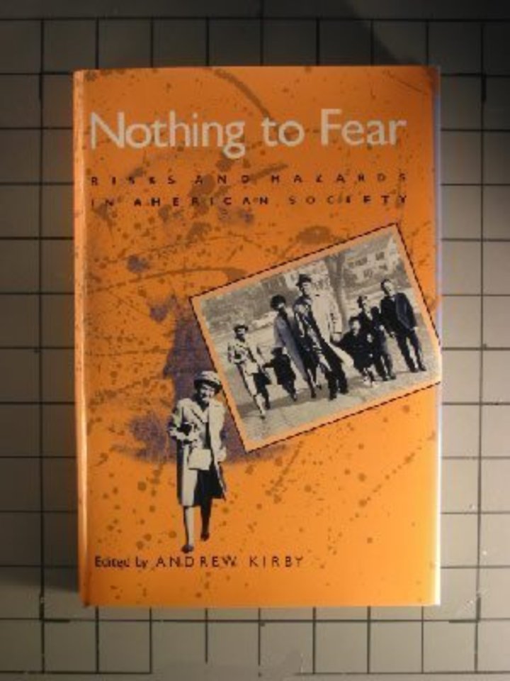 Nothing to Fear – Risks and Hazards in American Society