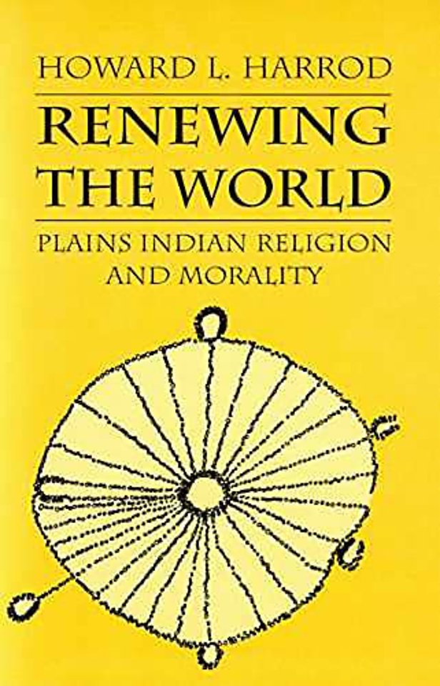 Renewing the World – Plains Indian Religion and Morality