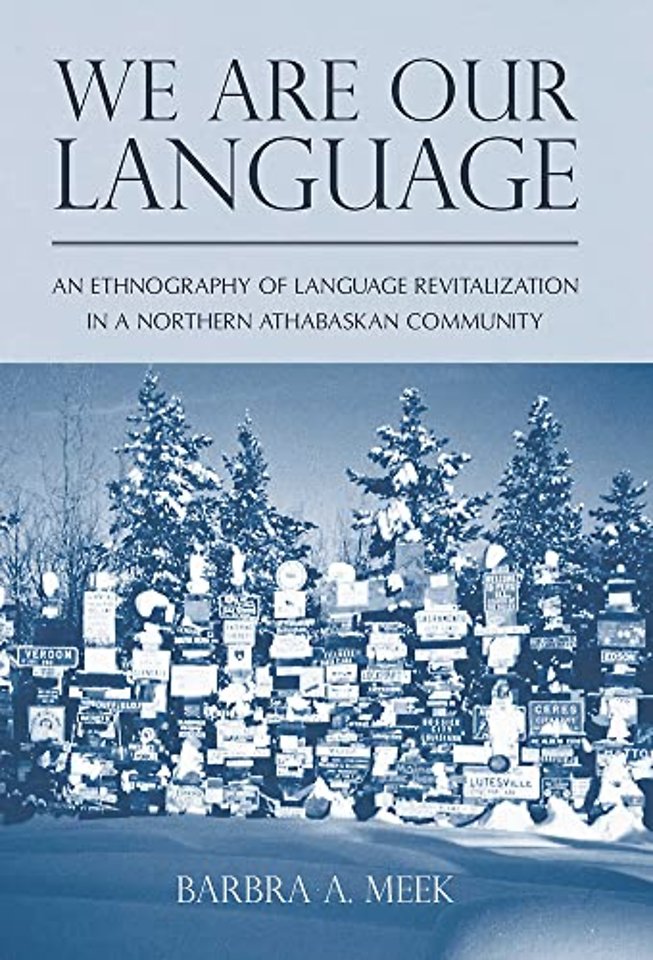 We Are Our Language – An Ethnography of Language Revitalization in a Northern Athabaskan Community