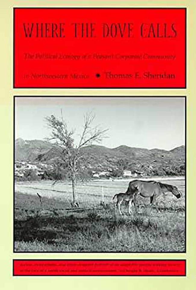 Where the Dove Calls – The Political Ecology of a Peasant Corporate Community in Northwestern Mexico