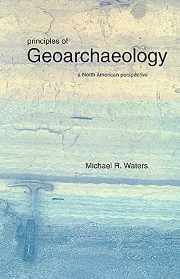 Principles of Geoarchaeology – A North American Perspective